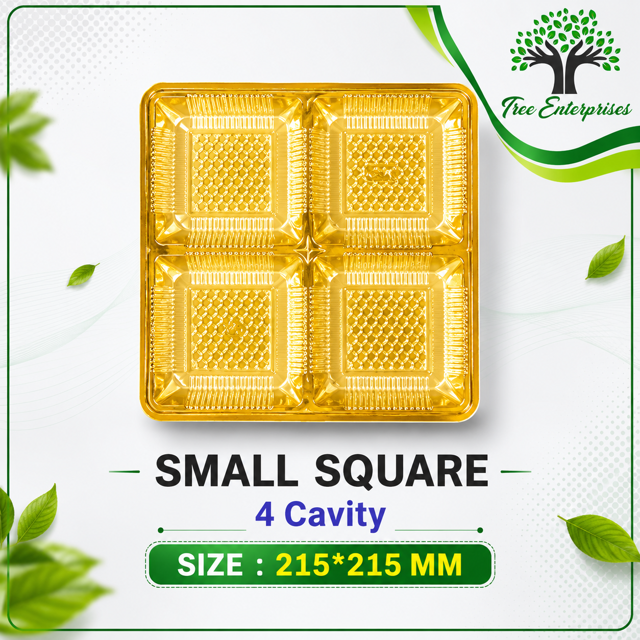 SMALL  SQUARE 4 CAVITY SIZE 215*215